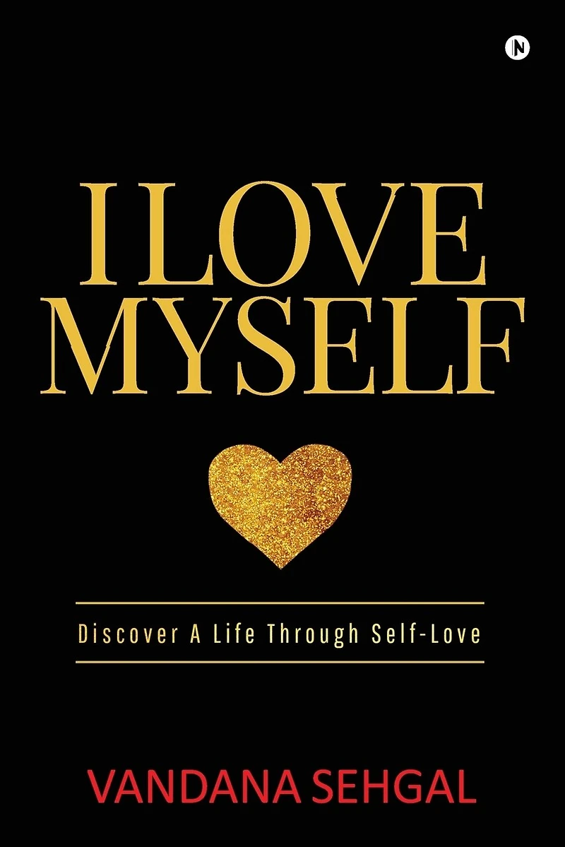 I Love Myself: Discover A Life Through Self-Love