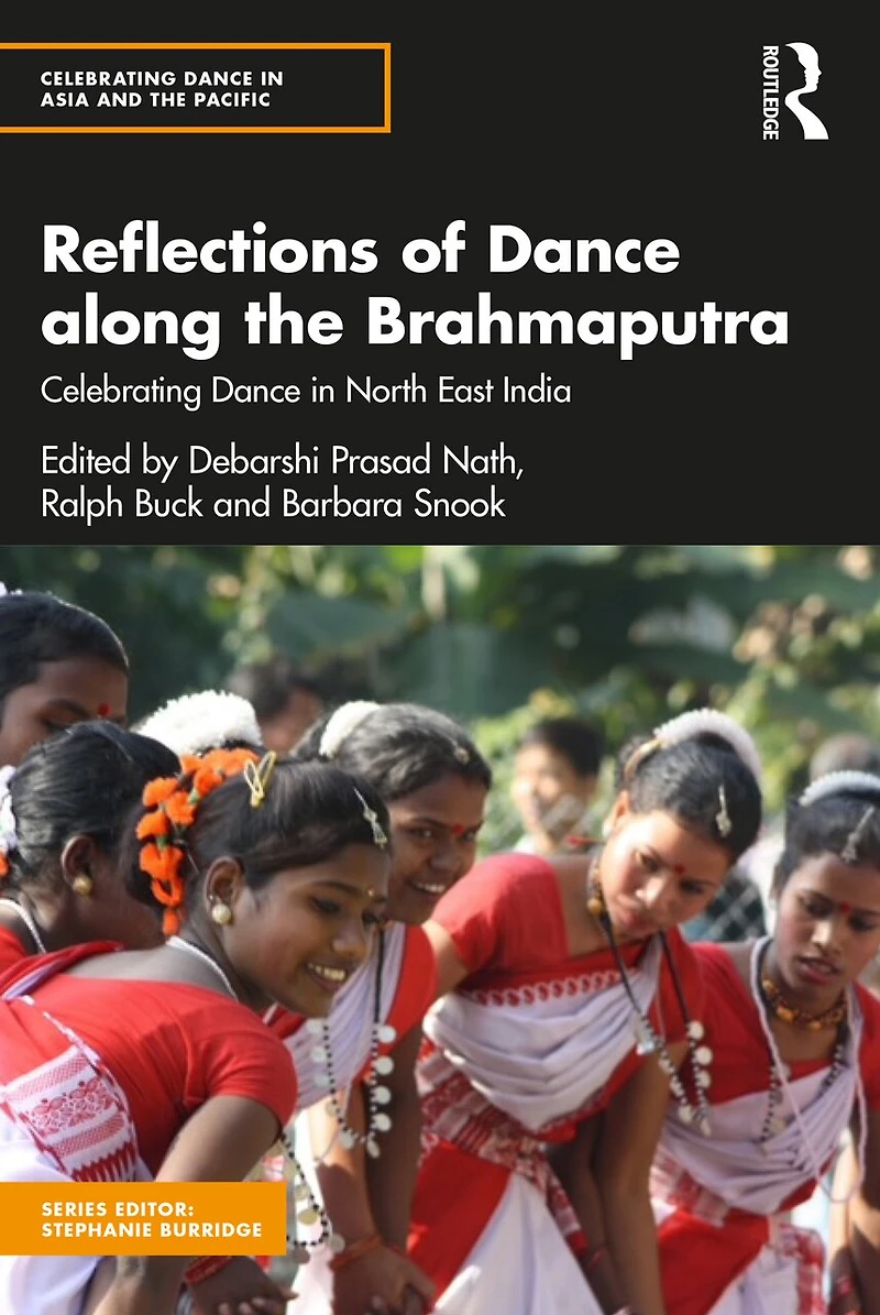 Reflections of Dance along the Brahmaputra: Celebrating North East India