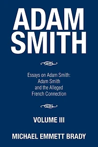 Adam Smith: Essays on Smith and the Alleged French Connection