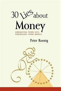 30 Lies About Money: liberating your life, liberating your money