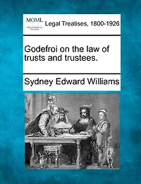 Godefroi on the law of Trusts and Trustees