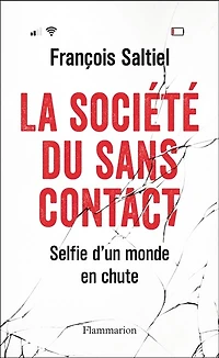 La société du sans contact: selfie d'un monde en chute