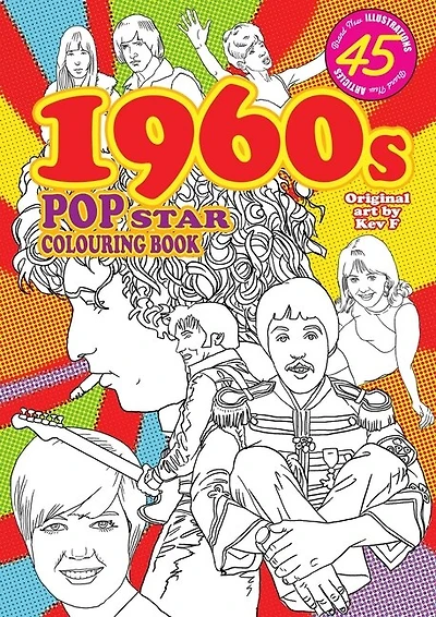 1960s Pop Star Colouring Book: 45 all new images and articles - colouring fun & pop history