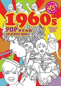 1960s Pop Star Colouring Book: 45 all new images and articles - colouring fun & pop history