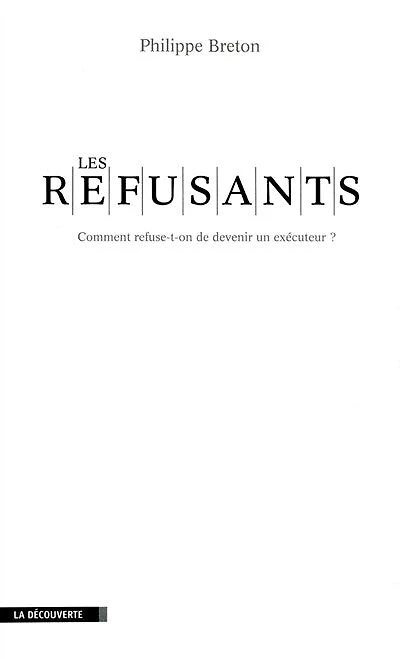 Les refusants: Comment refuse-t-on de devenir un exécuteur ?