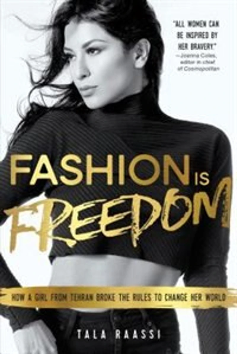 Fashion Is Freedom: How A Girl From Tehran Broke The Rules To Change Her World