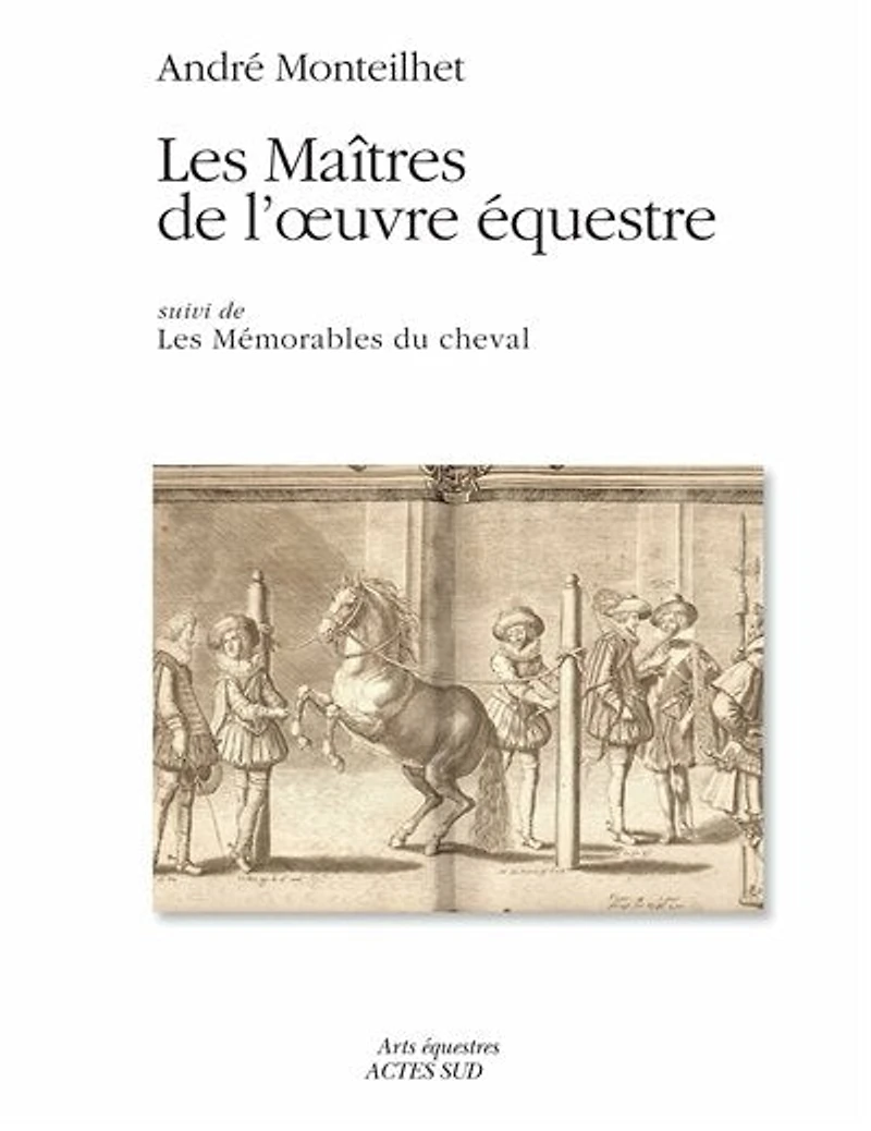 Les maîtres de l'oeuvre équestre ; mémorables du cheval