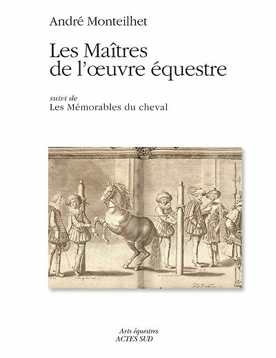 Les maîtres de l'oeuvre équestre ; mémorables du cheval