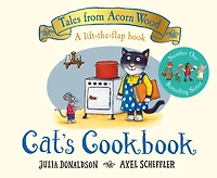 Tales from Acorn Wood: Cat's Cookbook: A Lift-the-flap Book