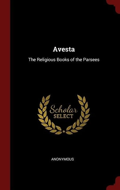 Avesta: the Religious Books of Parsees