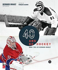 40 ans de hockey dans l'oeil Bernard Brault
