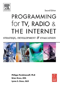 Programming For Tv, Radio And The Internet: Strategy, Development Evaluation