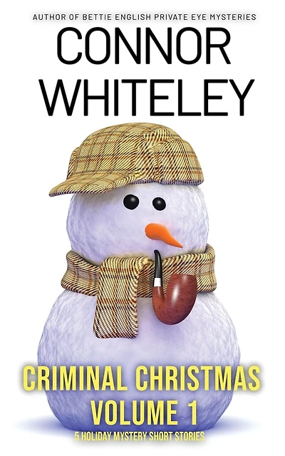 Criminal Christmas Volume 1: 5 Holiday Mystery Short Stories