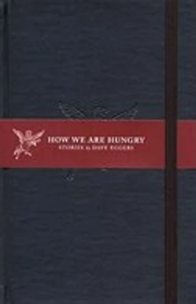 How We Are Hungry: Stories