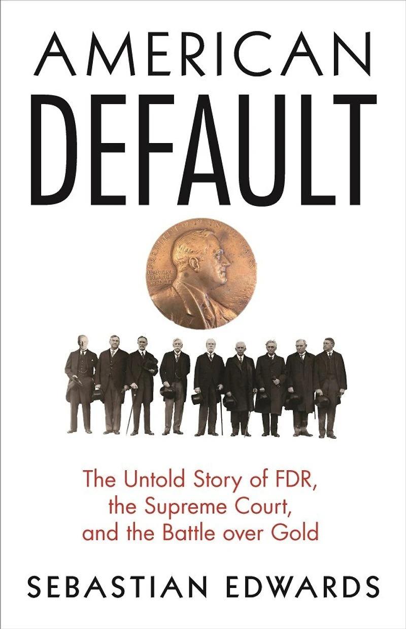 American Default: The Untold Story Of Fdr, Supreme Court, And Battle Over Gold