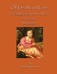 Of Death and Love: Five Songs for Soprano and Piano