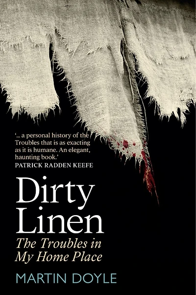 Dirty Linen: The Troubles in My Home Place