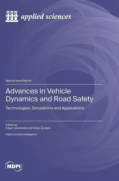Advances in Vehicle Dynamics and Road Safety: Technologies, Simulations and Applications