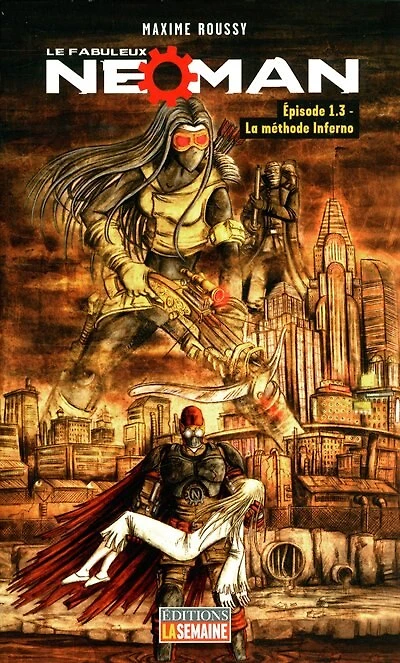 Le fabuleux Neoman tome 3 la methode inferno