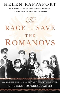 the Race to Save Romanovs: Truth Behind Secret Plans Rescue Russian Imperial Family