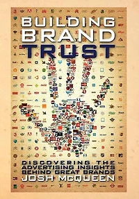Building Brand Trust: Discovering the Advertising Insights Behind Great Brands