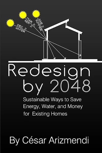 Redesign by 2048: Sustainable Ways to Save Energy, Water, and Money for Existing Homes