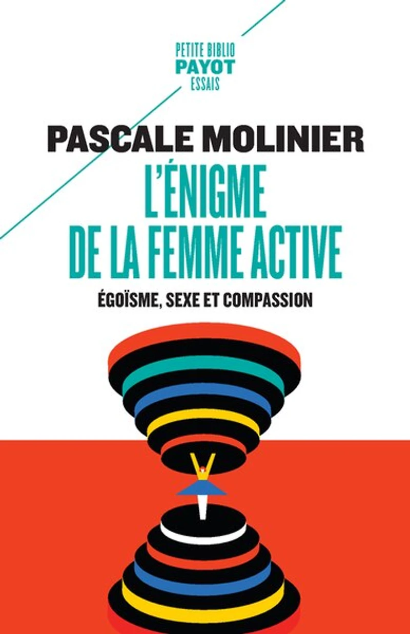 L' énigme de la femme active: égoïsme, sexe et compassion