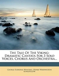 The Tale Of Viking: Dramatic Cantata For 3 Solo Voices, Chorus And Orchestra