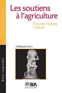 Les soutiens à l'agriculture: Théorie, histoire, mesure