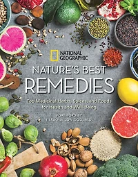 Nature's Best Remedies: Top Medicinal Herbs, Spices, And Foods For Health And Well-being