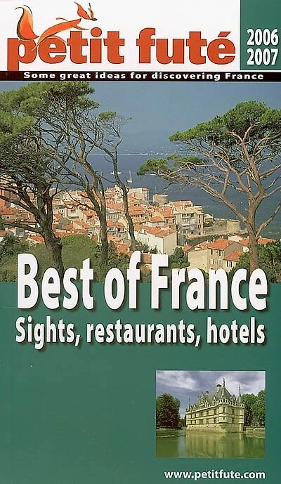 Best of France: sights, restaurants, hotels