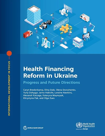 Health Financing Reform in Ukraine: Progress and Future Directions