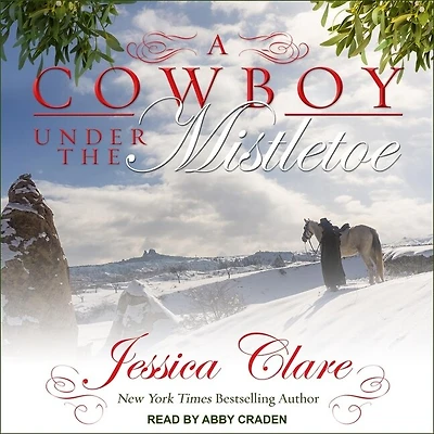 A Cowboy Under the Mistletoe Lib/E