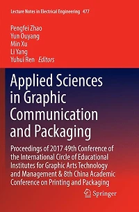 Applied Sciences Graphic Communication and Packaging: Proceedings of 2017 49th Conference the International Circle Educational Institutes for Arts Technology Management