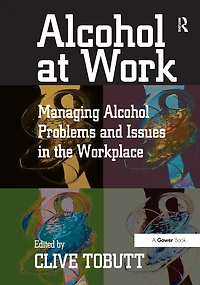Alcohol at Work: Managing Problems and Issues the Workplace