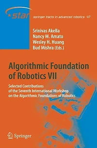 Algorithmic Foundation of Robotics VII: Selected Contributions the Seventh International Workshop on Foundations