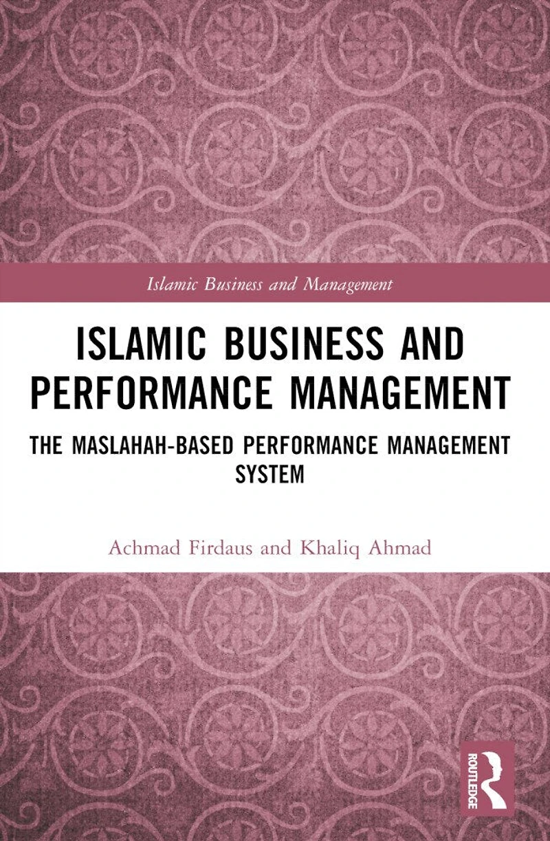 Islamic Business and Performance Management: The Maslahah-Based Management System