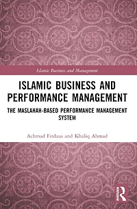 Islamic Business and Performance Management: The Maslahah-Based Management System