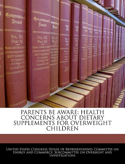 Parents Be Aware: Health Concerns About Dietary Supplements For Overweight Children