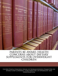 Parents Be Aware: Health Concerns About Dietary Supplements For Overweight Children