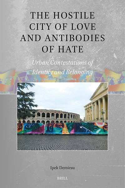 The Hostile City of Love and Antibodies Hate: Urban Contestations Identity Belonging