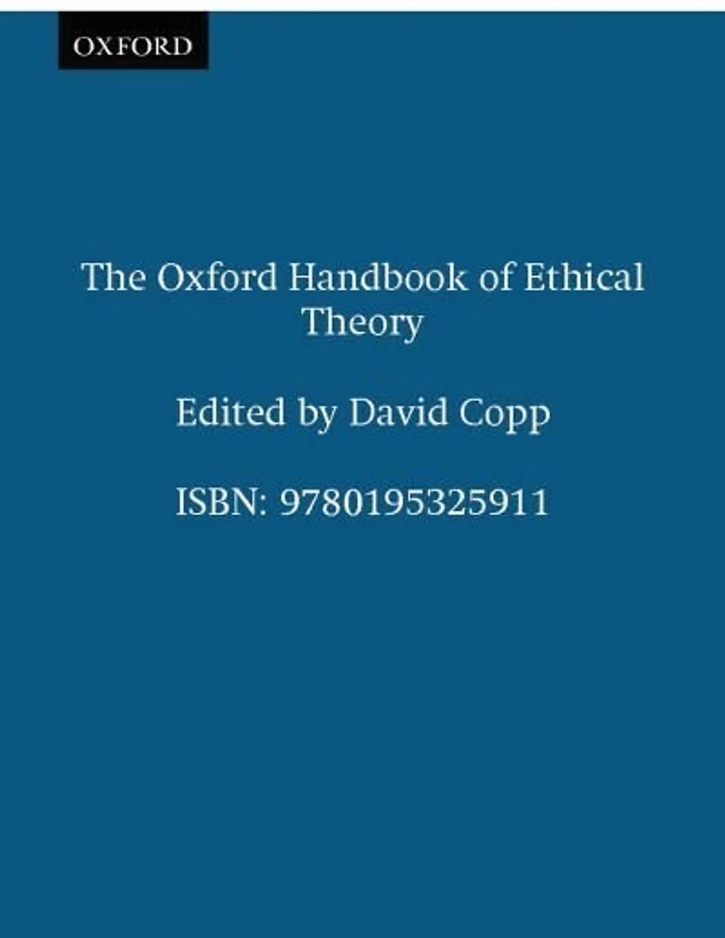 The Oxford Handbook Of Ethical Theory
