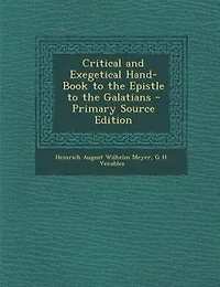 Critical And Exegetical Hand-book To The Epistle Galatians