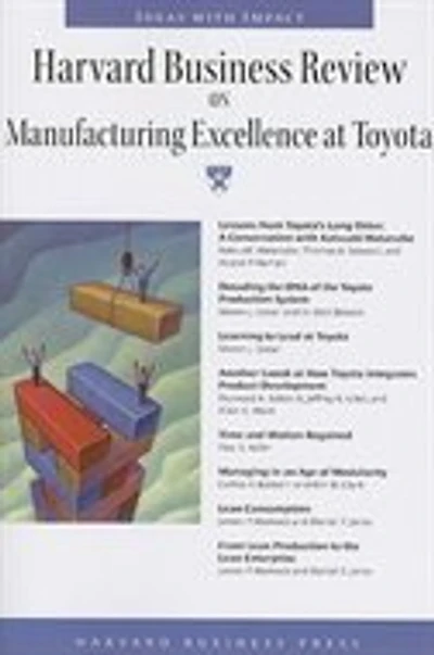 Harvard Business Review on Manufacturing Excellence at Toyota