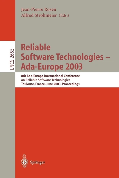 Reliable Software Technologies - Ada-Europe 2003: 8th Ada-Europe International Conference on Reliable Software Technologies, Toulouse, France, June 16-20, 2003, Proceedings