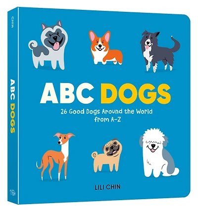 ABC Dogs: 26 Good Dogs Around the World from A-Z