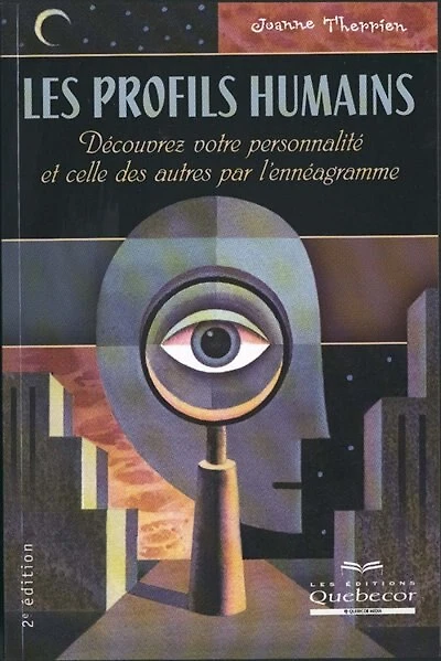 Les profils humains: découvrez votre personnalité et celles des autres par l'ennéagramme