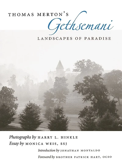 Thomas Merton's Gethsemani: Landscapes Of Paradise