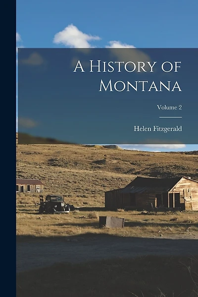 A History of Montana; Volume 2