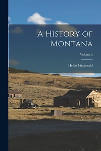 A History of Montana; Volume
